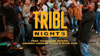 Tribl Worship Night Live 711 feat Chandler Moore Amanda Lindsey Cook amp Ryan Ofei [upl. by Gautious]