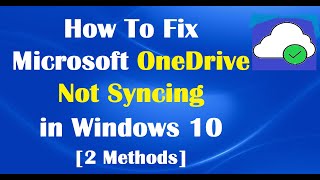 How To Fix Microsoft OneDrive Not Syncing in Windows 10 2 Methods [upl. by Aseel]