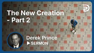 The New Creation  Part 2  Sermon [upl. by Kcinomod]