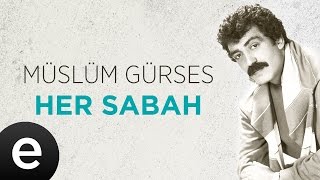 Her Sabah Müslüm Gürses Official Audio hersabah müslümgürses  Esen Müzik [upl. by Nibur]