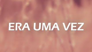 Era uma vez  Kell Smith Letra [upl. by Pavkovic739]