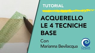 Le quattro tecniche base dellacquerello  con Marianna Bevilacqua [upl. by Munt]