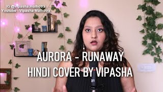 Aurora  Runaway  Hindi Version  Vipasha Malhotra [upl. by Behka708]