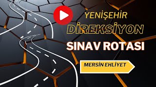 Mersin Direksiyon Sınavı Rotası YENİŞEHİR [upl. by Eidnar]