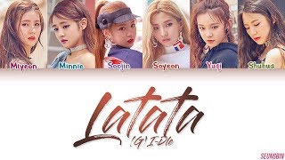 GIDLE 여자아이들 LATATA Lyrics Color Coded HANROMENG [upl. by Ednihek]