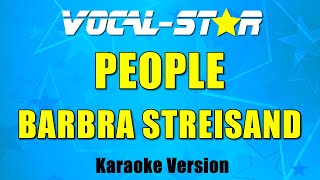 Barbra Streisand  People Karaoke Version with Lyrics HD VocalStar Karaoke [upl. by Parcel664]