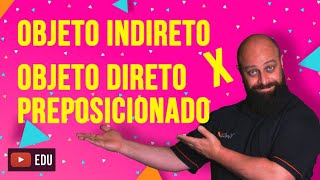 Objeto Indireto vs Objeto Direto Preposicionado Prof Noslen [upl. by Helsa564]