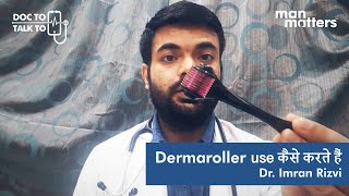 Derma Roller amp Microneedling for Hair Growth  Use करना सीखें  DocToTalkTo Ep 07  Man Matters [upl. by Fancy]