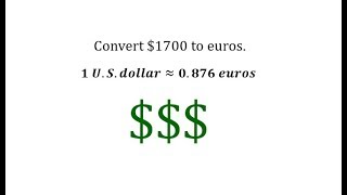 Convert US Dollars to Euros Using a Unit Fraction [upl. by Ajnot]