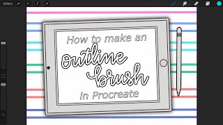 How to Make an Outline Brush in Procreate [upl. by Ellenwad]