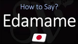 How to Pronounce Edamame CORRECTLY [upl. by Nnuahs989]