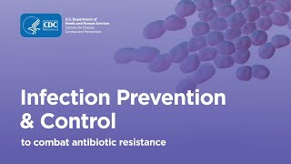 Combating Antibiotic Resistance Infection Prevention amp Control [upl. by Vins532]