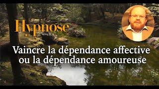 Hypnose dépendance affective et dépendance amoureuse [upl. by Fayette769]