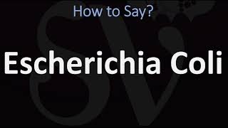 How to Pronounce Escherichia Coli CORRECTLY [upl. by Nahgeam755]