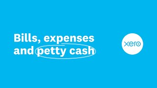 Bills expenses and petty cash  Xero [upl. by Youngran]