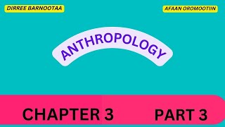 Anthropology CHAPTER 3 PART 3 [upl. by Reid]