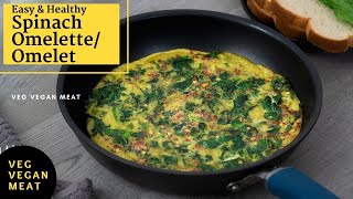 Spinach Omelette Recipe  Easy Healthy Egg Omelet for Weight Loss [upl. by Nyvlem]