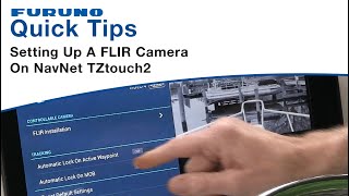 Furuno Quick Tips  Setting Up A FLIR Camera on NavNet TZtouch2 [upl. by Eitteb853]