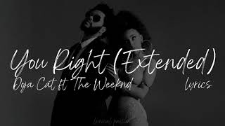 Doja Cat ft The Weeknd  You Right Extended lyrics [upl. by Eniar471]