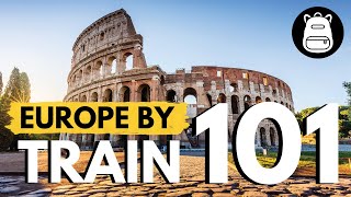 How to Travel Europe By Train  THE ULTIMATE GUIDE [upl. by Treharne]