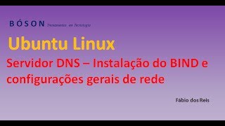 Servidor DNS  Instalação e configurações gerais de rede no Ubuntu  01 [upl. by Ajar396]