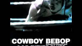 Cowboy Bebop OST 4  Gotta knock a little harder [upl. by Sharia]