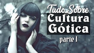 Tudo Sobre Cultura Gótica Parte 1 [upl. by Irfan587]