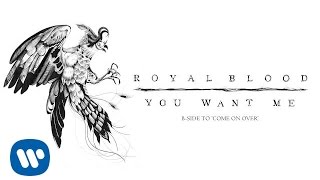 Royal Blood  You Want Me Official Audio [upl. by Purdy]