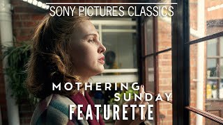 MOTHERING SUNDAY  Exclusive Featurette [upl. by Lyrac618]