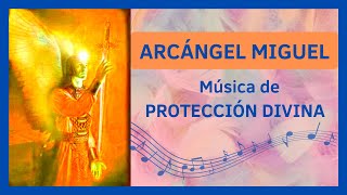 😇 Música de PROTECCIÓN DIVINA con ARCÁNGEL SAN MIGUEL 🗡 Activación de la fuerza interior [upl. by Adekahs]