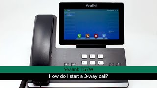 Yealink T57W  How do I start a 3way call [upl. by Quintana]