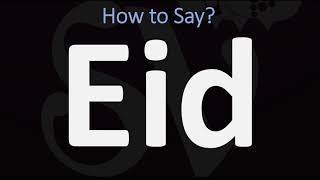 How to Pronounce Eid CORRECTLY [upl. by Nilyahs494]