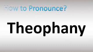 How to Pronounce Theophany [upl. by Lihka]