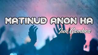 Matinud Anon ka LYRICS By Jun Gamboa Band  Bisaya christian song [upl. by Fife]