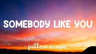 Somebody Like You  Keith Urban Lyrics 🎵 [upl. by Eerehc]