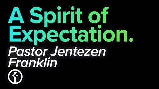 The Power Of Expectation  Pastor Jentezen Franklin [upl. by Bari348]