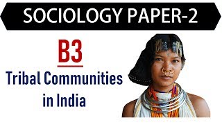 Sociology Paper 2  B3 Tribal Communities in India [upl. by Lanford]