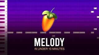 FL STUDIO • How to Make A Melody in Under 10 Minutes [upl. by Elicul]