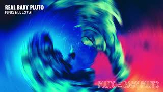 Future amp Lil Uzi Vert  Real Baby Pluto Official Audio [upl. by Dnalra]