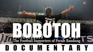 BOBOTOH  A Documentary about the Football Supporters of Persib Bandung [upl. by Onairam]