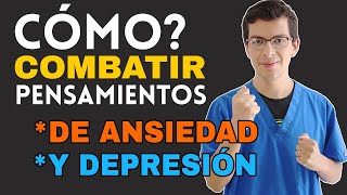 ¿Cómo Combatir los PENSAMIENTOS de Ansiedad y Depresión siguiendo 4 pasos [upl. by Yendroc658]