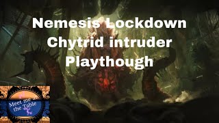 Nemesis Lockdown Chytrid Playthough [upl. by Ardnola]