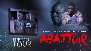 ABATTOIR  EPISODE 4  MOUNT ZION LATEST MOVIE [upl. by Jemina]