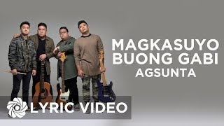 Magkasuyo Buong Gabi  Agsunta Lyrics  Agsunta [upl. by Ollecram]