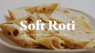 SOFT ROTI  How To Make Super Soft Handmade Roti [upl. by Yebloc]