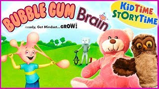 Bubble Gum Brain  Growth Mindset Kids Books Read Aloud [upl. by Eixela]