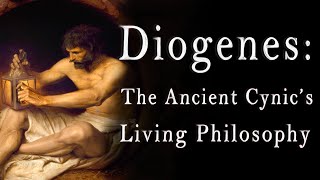 Diogenes the Cynic  His Philosophy and His Life [upl. by Heriberto]