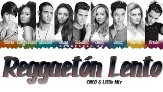 CNCO Little Mix  Reggaetón Lento Color Coded Lyrics [upl. by Kelda]