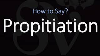 How to Pronounce Propitiation CORRECTLY [upl. by Germano352]