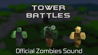 Tower Battles Official Zombies Sound [upl. by Marylee]